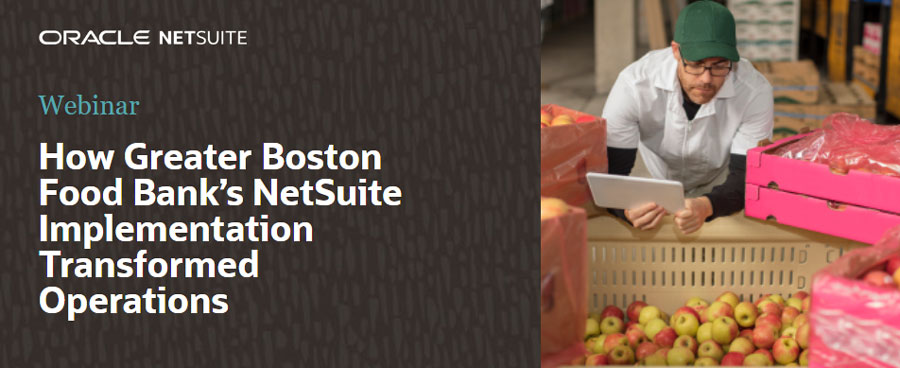 Greater Boston Food Bank Leverages NetSuite ERP and Myers-Holum